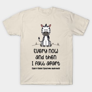 Ehlers-Danlos Syndrome: Every Now And Then I Fall Apart T-Shirt